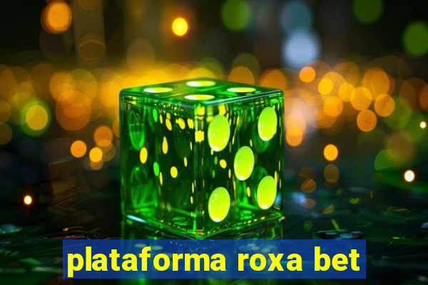 plataforma roxa bet